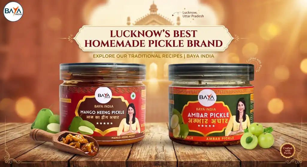 Best Homemade Pickle Company in Lucknow Best Homemade Pickles Brand in Lucknow | Baya India