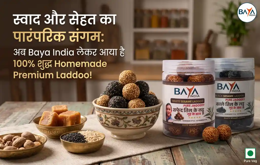 Baya India Best Homemade Sweets A Traditional Blend of Taste and Health: Baya India Now Brings You 100% Pure, Premium Homemade Laddoos